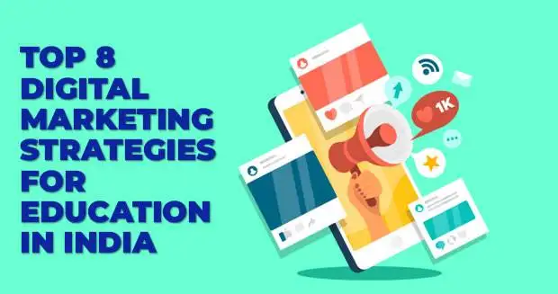 Top 8 Digital Marketing Strategies for Education in India