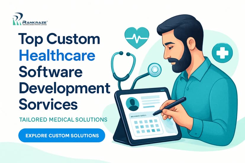 Top Custom Healthcare Software Development Services in India: Tailored Solutions for Your Medical Practice