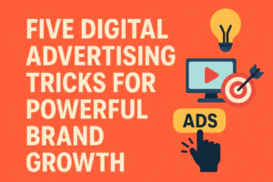 Digital advertising strategy boosting brand awareness online Top 5 Digital Advertising Tricks to Increase Your Brand’s Reach